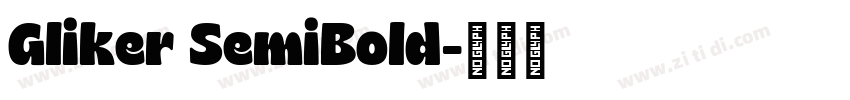 Gliker SemiBold字体转换 Gliker SemiBold字体转换
